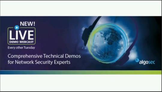 Gain control of your network security with complete visibility: An AlgoSec live technical demo webcast