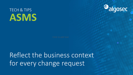 Reflect the business context for every change request