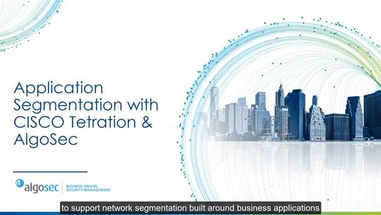 Application Segmentation with Cisco Tetration & AlgoSec
