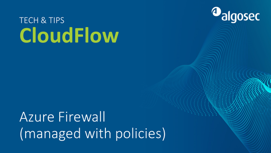 Algosec cloud: Azure Firewall (managed with policies)