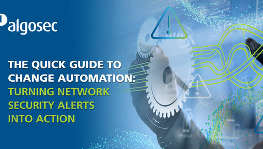 The quick guide to change automation: Turning network security alerts into action