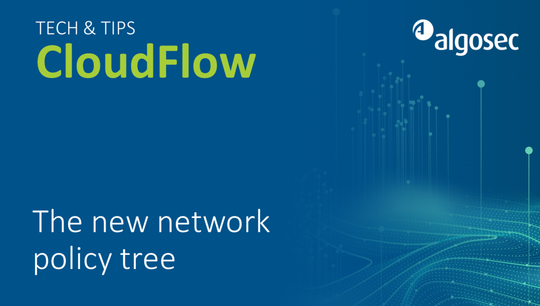 AlgoSec cloud: The new network policy tree