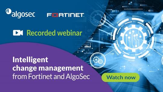 Intelligent change management from Fortinet and AlgoSec
