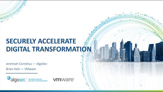 Securely Accelerate Digital Transformation – A Joint VMware & AlgoSec Webinar
